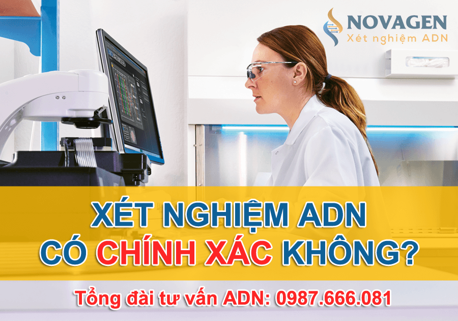 xét nghiệm adn có chính xác không